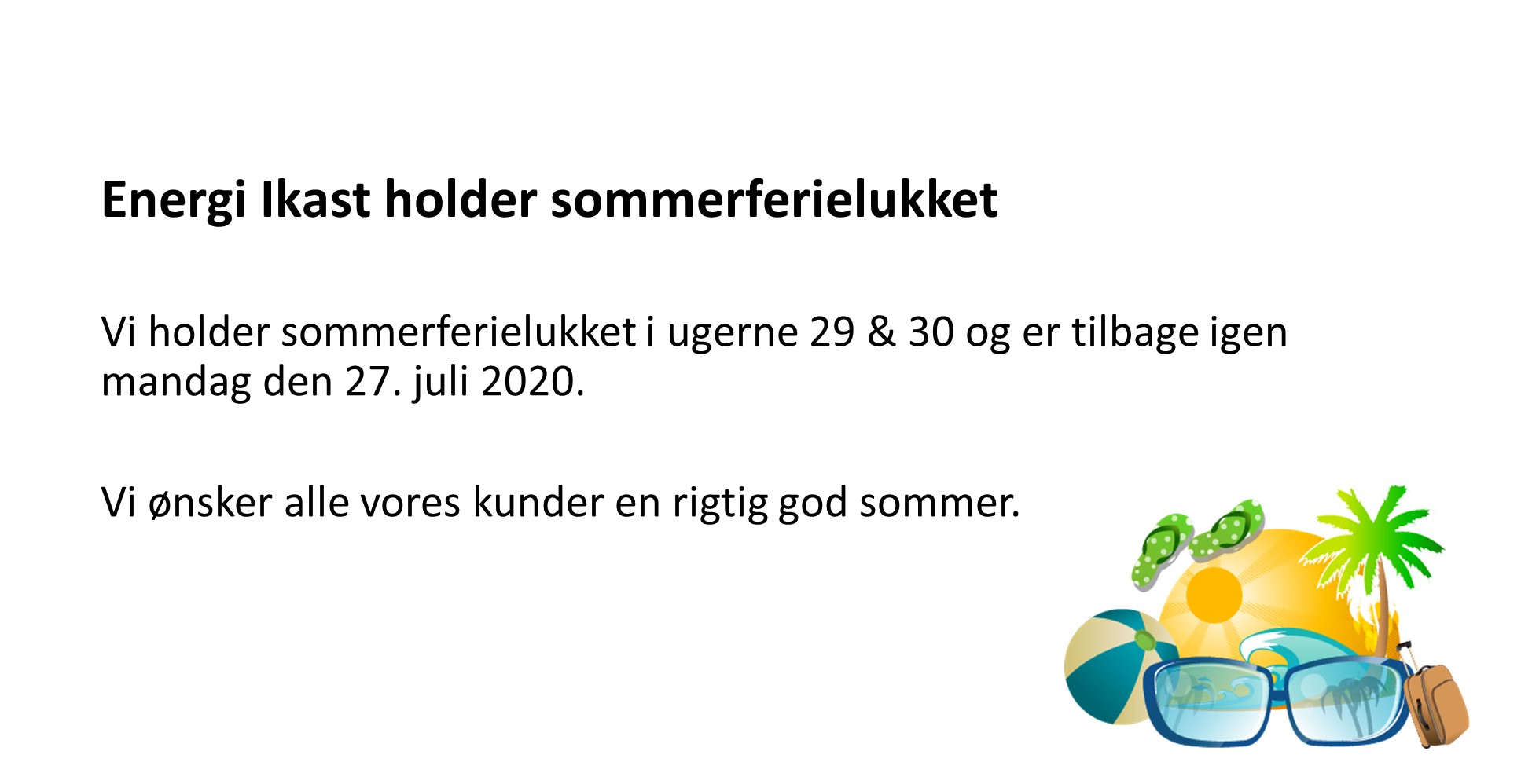 Info om sommeferielukning i uge 29 og 30