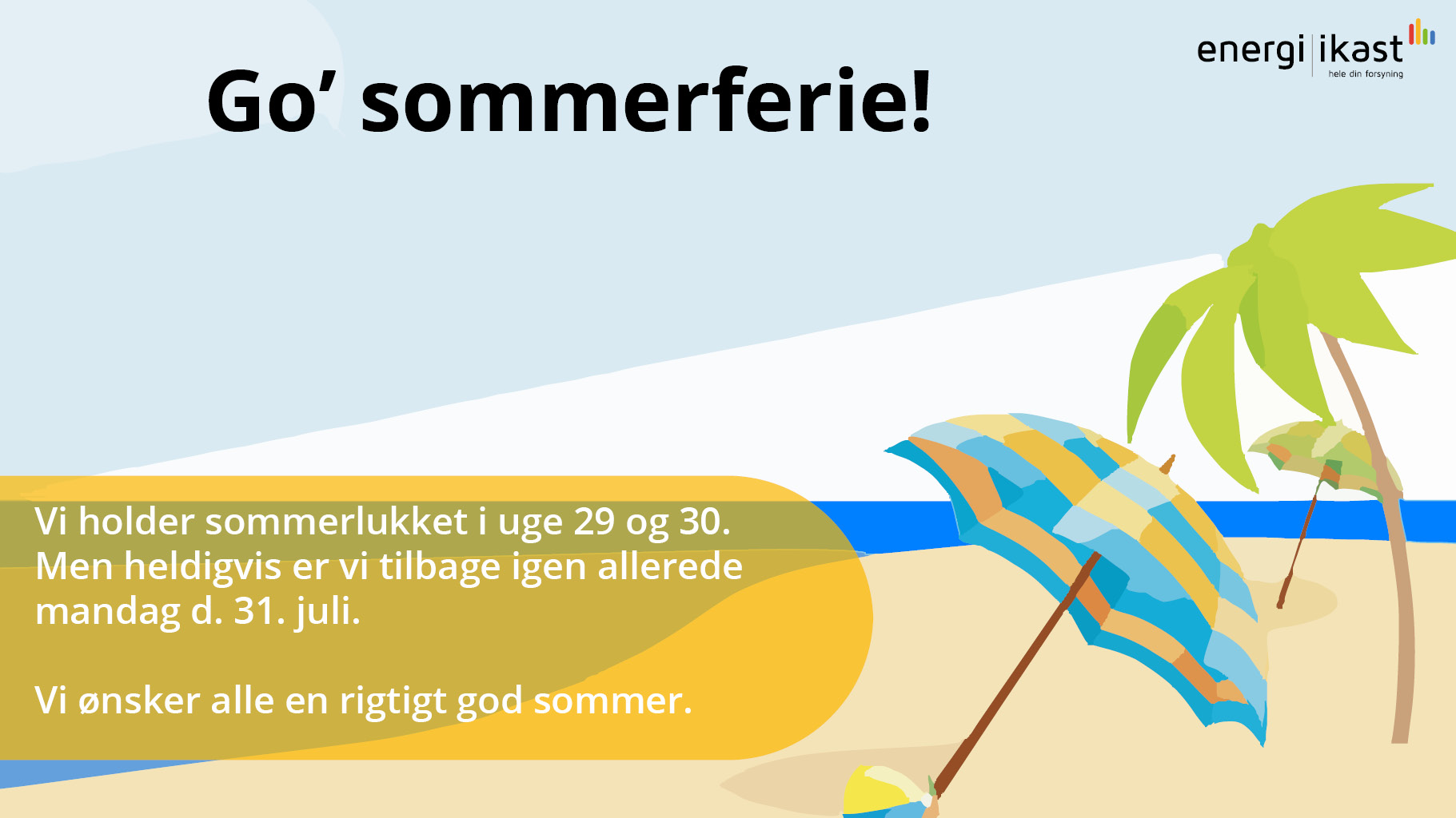 Go sommer 2023 - besked om, at der sommerferielukket i uge 29 og 30